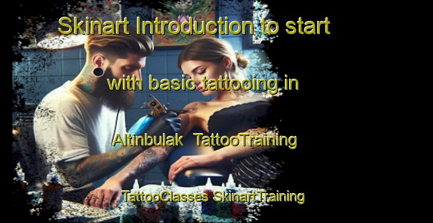 Skinart Introduction to start with basic tattooing in Altinbulak | #TattooTraining #TattooClasses #SkinartTraining-Turkey