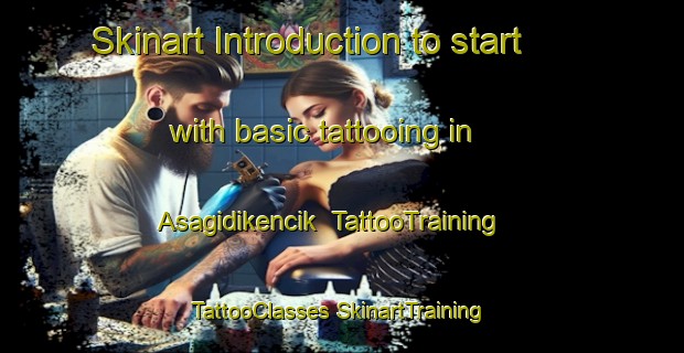 Skinart Introduction to start with basic tattooing in Asagidikencik | #TattooTraining #TattooClasses #SkinartTraining-Turkey