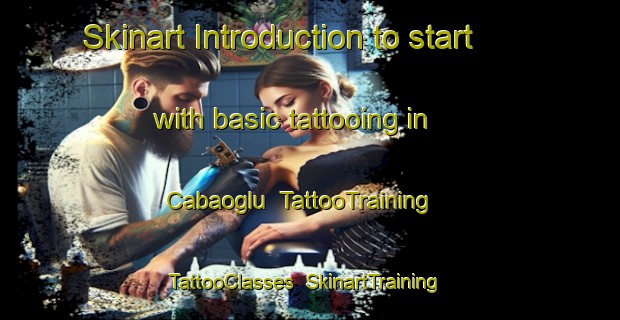 Skinart Introduction to start with basic tattooing in Cabaoglu | TattooTraining | TattooClasses | SkinartTraining-Turkey