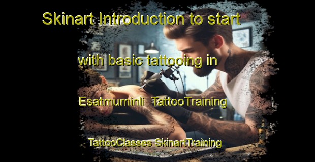 Skinart Introduction to start with basic tattooing in Esatmuminli | #TattooTraining #TattooClasses #SkinartTraining-Turkey