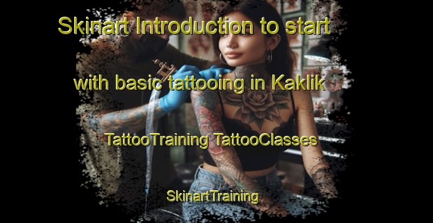 Skinart Introduction to start with basic tattooing in Kaklik | #TattooTraining #TattooClasses #SkinartTraining-Turkey