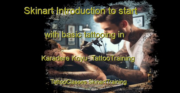 Skinart Introduction to start with basic tattooing in Karadere Koyu | #TattooTraining #TattooClasses #SkinartTraining-Turkey