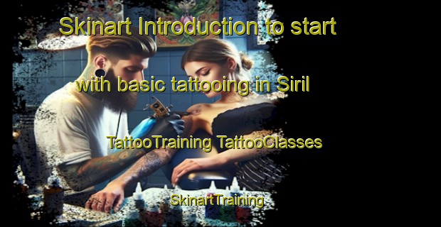 Skinart Introduction to start with basic tattooing in Siril | #TattooTraining #TattooClasses #SkinartTraining-Turkey