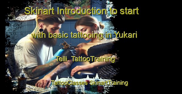 Skinart Introduction to start with basic tattooing in Yukari Telli | #TattooTraining #TattooClasses #SkinartTraining-Turkey