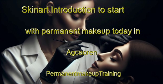 Skinart Introduction to start with permanent makeup today in Agcaoren | PermanentmakeupTraining | PermanentmakeupClasses | SkinartTraining-Turkey