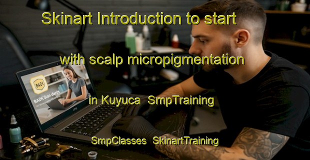 Skinart Introduction to start with scalp micropigmentation in Kuyuca | SmpTraining | SmpClasses | SkinartTraining-Turkey