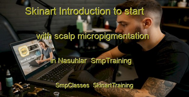 Skinart Introduction to start with scalp micropigmentation in Nasuhlar | SmpTraining | SmpClasses | SkinartTraining-Turkey