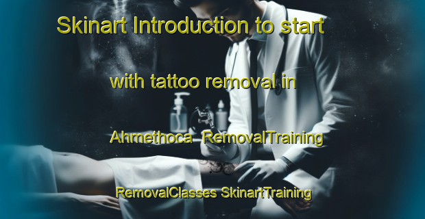 Skinart Introduction to start with tattoo removal in Ahmethoca | #RemovalTraining #RemovalClasses #SkinartTraining-Turkey