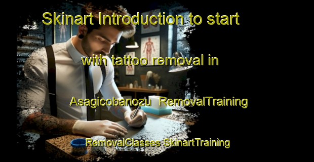 Skinart Introduction to start with tattoo removal in Asagicobanozu | #RemovalTraining #RemovalClasses #SkinartTraining-Turkey