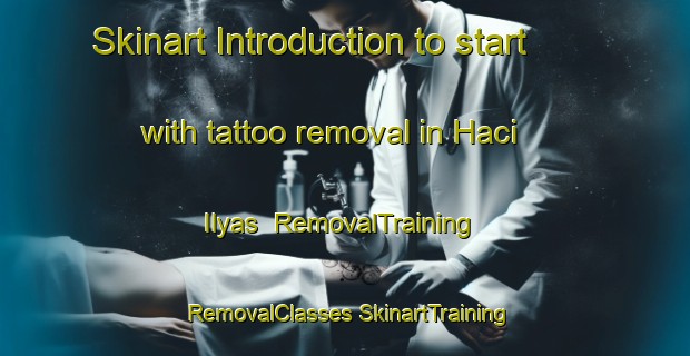 Skinart Introduction to start with tattoo removal in Haci Ilyas | #RemovalTraining #RemovalClasses #SkinartTraining-Turkey