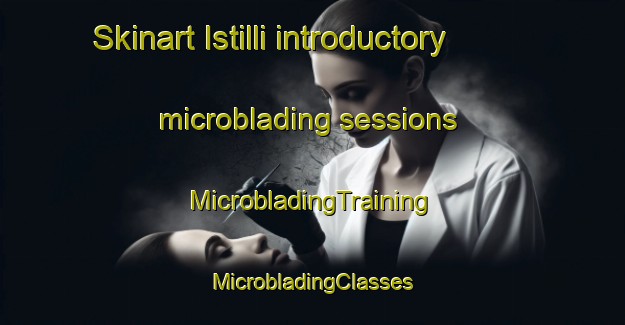 Skinart Istilli introductory microblading sessions | #MicrobladingTraining #MicrobladingClasses #SkinartTraining-Turkey