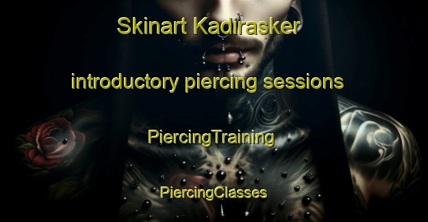 Skinart Kadirasker introductory piercing sessions | #PiercingTraining #PiercingClasses #SkinartTraining-Turkey