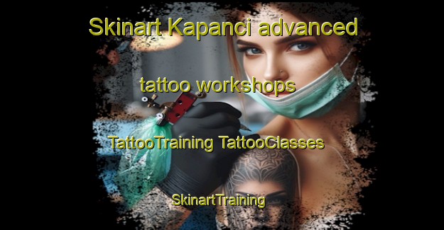 Skinart Kapanci advanced tattoo workshops | #TattooTraining #TattooClasses #SkinartTraining-Turkey