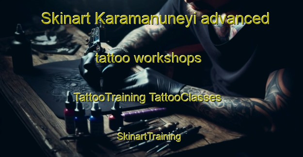 Skinart Karamanuneyi advanced tattoo workshops | #TattooTraining #TattooClasses #SkinartTraining-Turkey