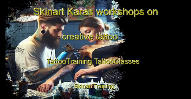 Skinart Karas workshops on creative tattoo | #TattooTraining #TattooClasses #SkinartTraining-Turkey