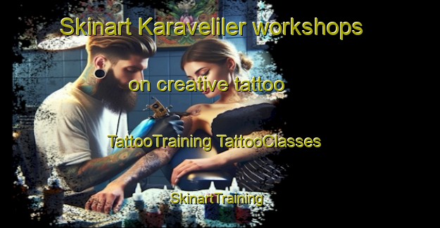 Skinart Karaveliler workshops on creative tattoo | #TattooTraining #TattooClasses #SkinartTraining-Turkey