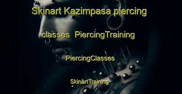 Skinart Kazimpasa piercing classes | #PiercingTraining #PiercingClasses #SkinartTraining-Turkey