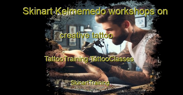 Skinart Kelmemedo workshops on creative tattoo | #TattooTraining #TattooClasses #SkinartTraining-Turkey