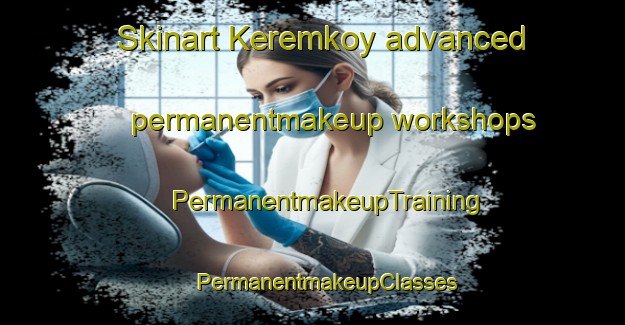 Skinart Keremkoy advanced permanentmakeup workshops | #PermanentmakeupTraining #PermanentmakeupClasses #SkinartTraining-Turkey