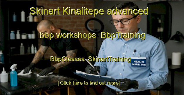 Skinart Kinalitepe advanced bbp workshops | BbpTraining | BbpClasses | SkinartTraining-Turkey