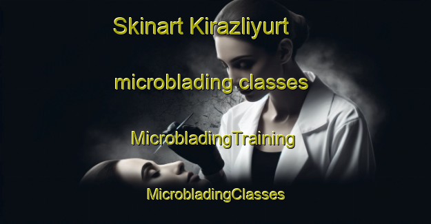 Skinart Kirazliyurt microblading classes | #MicrobladingTraining #MicrobladingClasses #SkinartTraining-Turkey