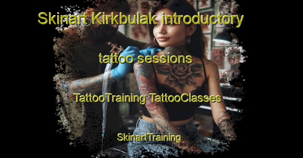 Skinart Kirkbulak introductory tattoo sessions | #TattooTraining #TattooClasses #SkinartTraining-Turkey