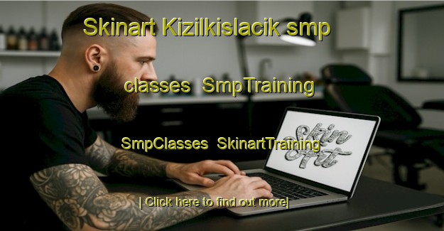 Skinart Kizilkislacik smp classes | SmpTraining | SmpClasses | SkinartTraining-Turkey