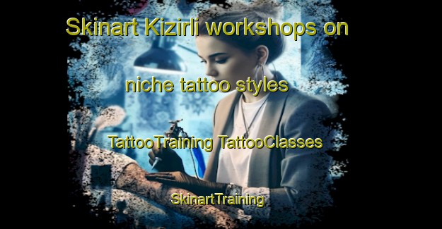 Skinart Kizirli workshops on niche tattoo styles | #TattooTraining #TattooClasses #SkinartTraining-Turkey