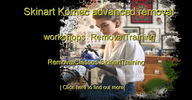 Skinart Komec advanced removal workshops | #RemovalTraining #RemovalClasses #SkinartTraining-Turkey