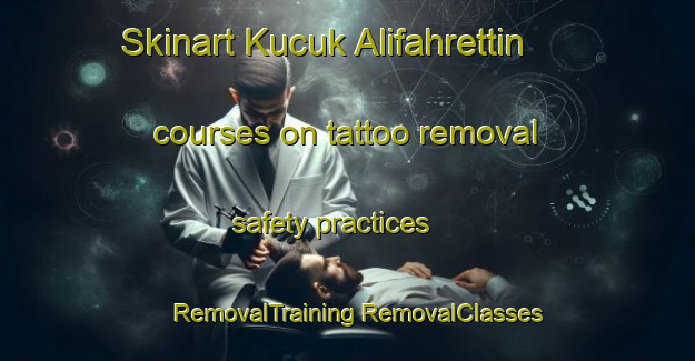 Skinart Kucuk Alifahrettin courses on tattoo removal safety practices | #RemovalTraining #RemovalClasses #SkinartTraining-Turkey