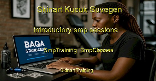 Skinart Kucuk Suvegen introductory smp sessions | SmpTraining | SmpClasses | SkinartTraining-Turkey