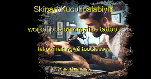 Skinart Kucukpalabiyik workshops on creative tattoo | #TattooTraining #TattooClasses #SkinartTraining-Turkey