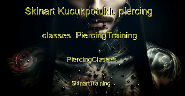 Skinart Kucukpotuklu piercing classes | #PiercingTraining #PiercingClasses #SkinartTraining-Turkey