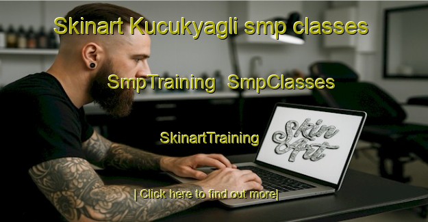 Skinart Kucukyagli smp classes | SmpTraining | SmpClasses | SkinartTraining-Turkey