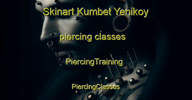 Skinart Kumbet Yenikoy piercing classes | #PiercingTraining #PiercingClasses #SkinartTraining-Turkey