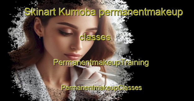 Skinart Kumoba permanentmakeup classes | #PermanentmakeupTraining #PermanentmakeupClasses #SkinartTraining-Turkey