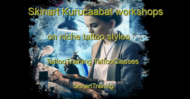 Skinart Kurucaabat workshops on niche tattoo styles | #TattooTraining #TattooClasses #SkinartTraining-Turkey