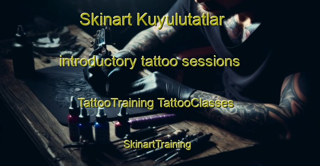 Skinart Kuyulutatlar introductory tattoo sessions | #TattooTraining #TattooClasses #SkinartTraining-Turkey