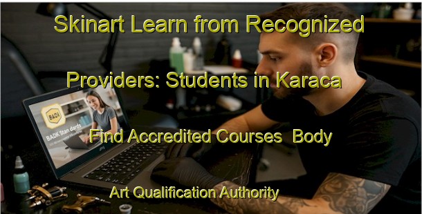 Skinart Learn from Recognized Providers: Students in Karaca - Find Accredited Courses | Body Art Qualification Authority | BAQA-Turkey