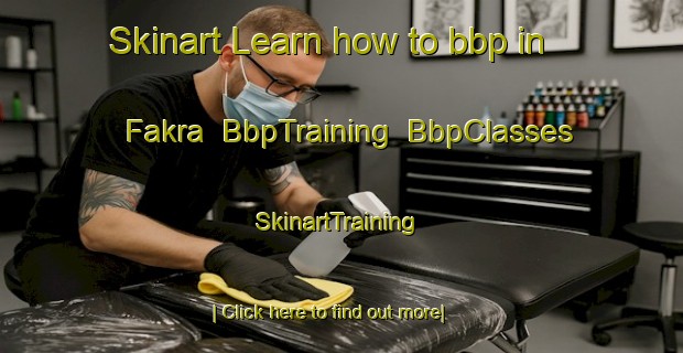 Skinart Learn how to bbp in Fakra | BbpTraining | BbpClasses | SkinartTraining-Turkey