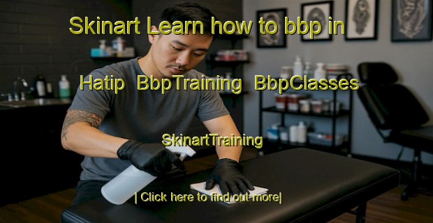 Skinart Learn how to bbp in Hatip | BbpTraining | BbpClasses | SkinartTraining-Turkey