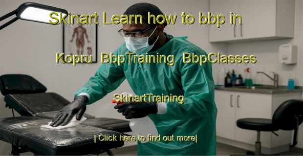 Skinart Learn how to bbp in Kopru | BbpTraining | BbpClasses | SkinartTraining-Turkey