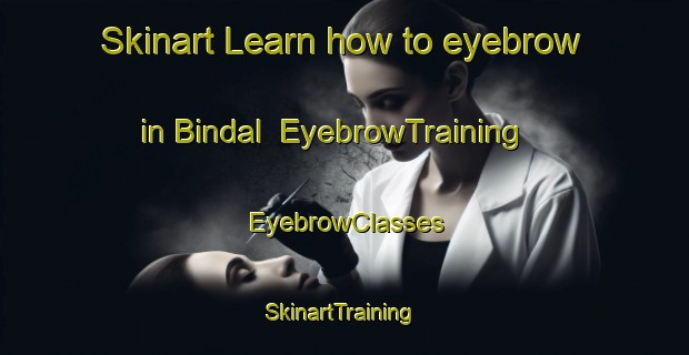 Skinart Learn how to eyebrow in Bindal | EyebrowTraining | EyebrowClasses | SkinartTraining-Turkey
