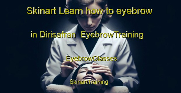 Skinart Learn how to eyebrow in Dirisafran | EyebrowTraining | EyebrowClasses | SkinartTraining-Turkey