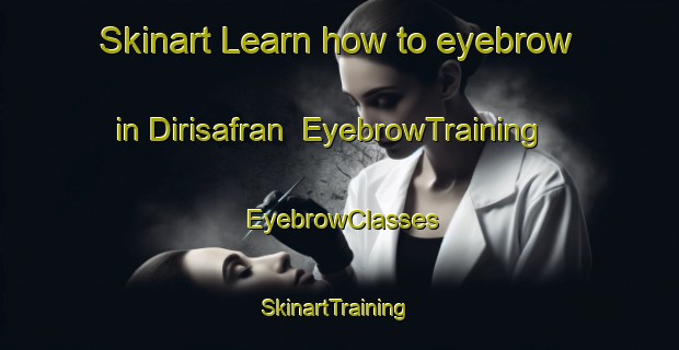Skinart Learn how to eyebrow in Dirisafran | EyebrowTraining | EyebrowClasses | SkinartTraining-Turkey