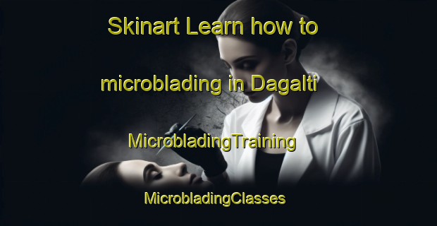 Skinart Learn how to microblading in Dagalti | MicrobladingTraining | MicrobladingClasses | SkinartTraining-Turkey