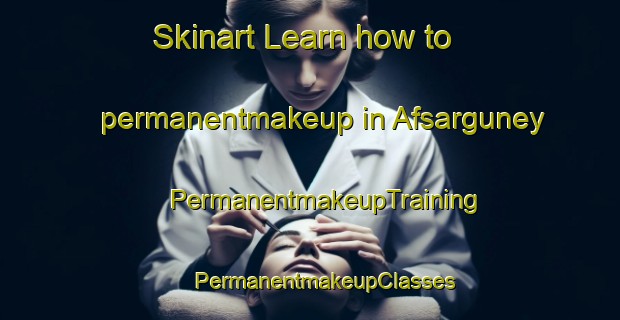 Skinart Learn how to permanentmakeup in Afsarguney | #PermanentmakeupTraining #PermanentmakeupClasses #SkinartTraining-Turkey