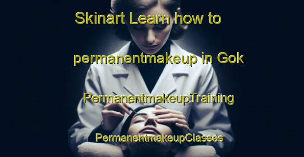 Skinart Learn how to permanentmakeup in Gok | #PermanentmakeupTraining #PermanentmakeupClasses #SkinartTraining-Turkey