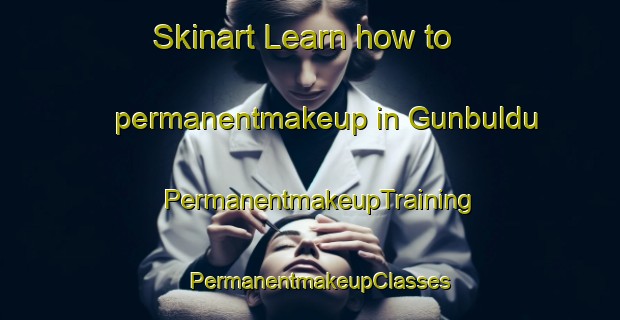 Skinart Learn how to permanentmakeup in Gunbuldu | PermanentmakeupTraining | PermanentmakeupClasses | SkinartTraining-Turkey