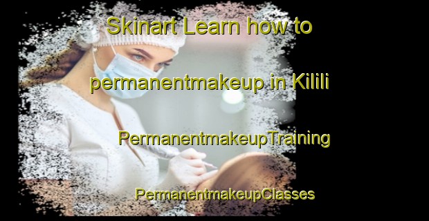 Skinart Learn how to permanentmakeup in Kilili | #PermanentmakeupTraining #PermanentmakeupClasses #SkinartTraining-Turkey